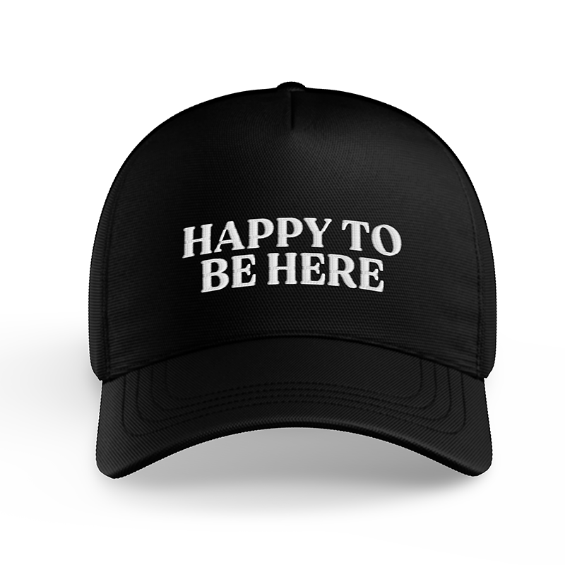 Happy To Be Here Baseball Cap