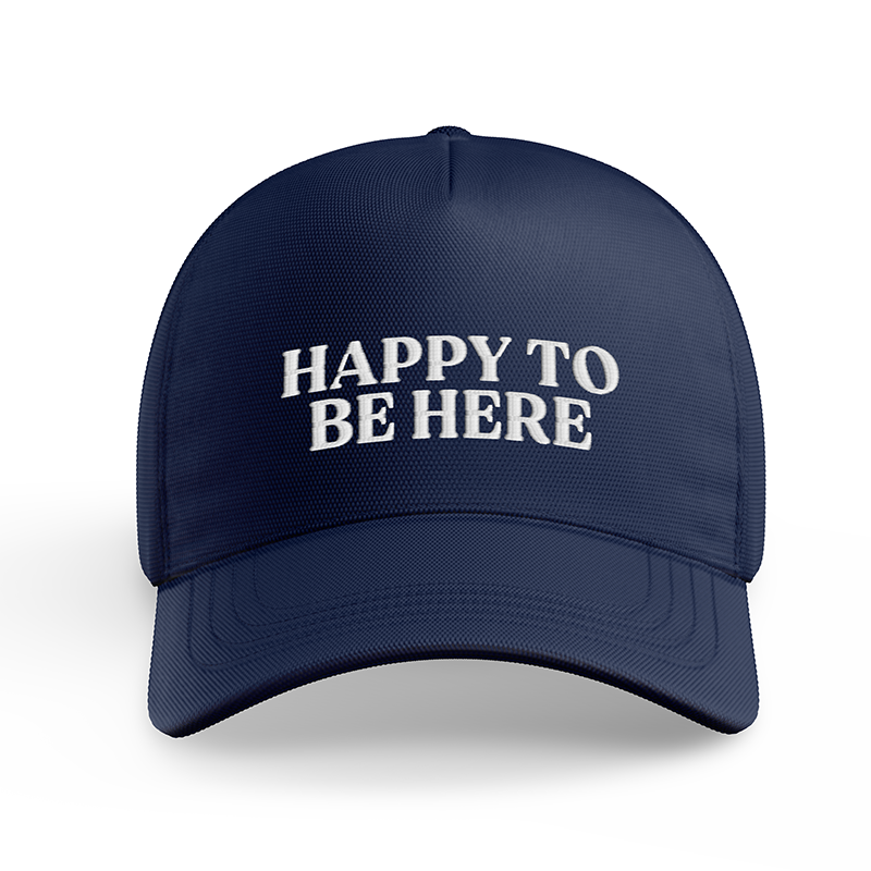 Happy To Be Here Baseball Cap
