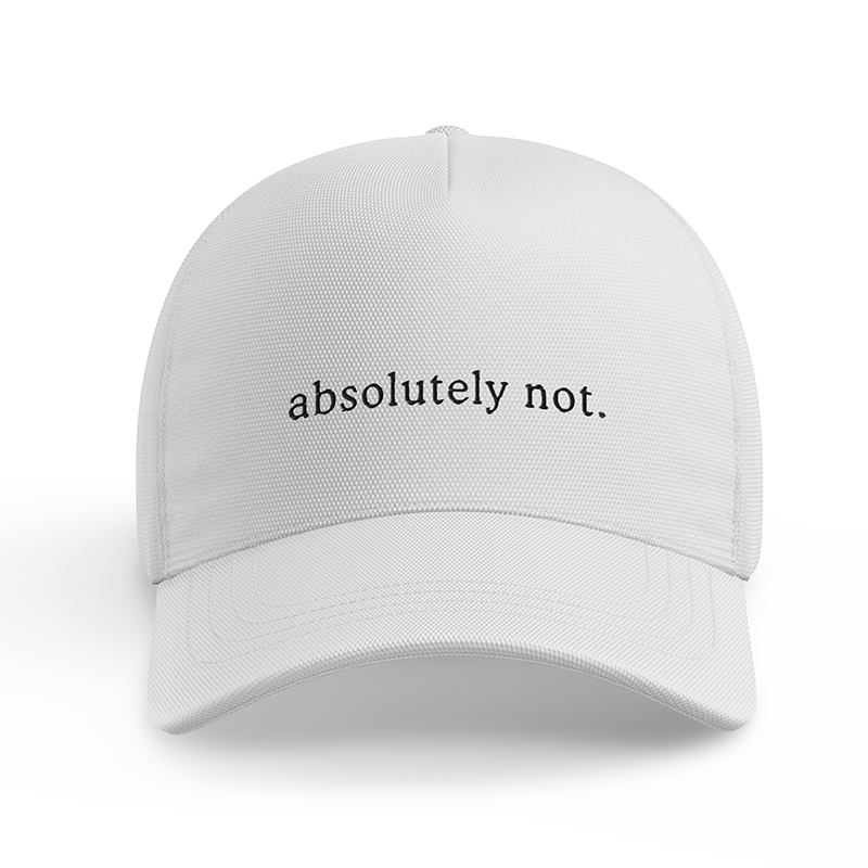 Absolutely Not Baseball Cap