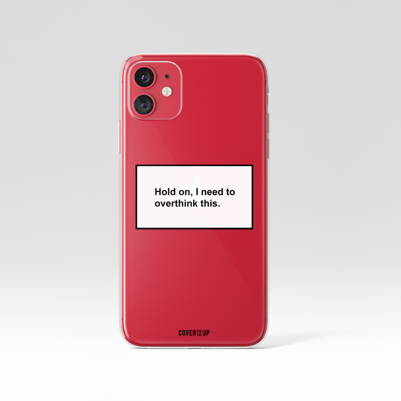 Hold On, I Need to Overthink This Clear Silicone Case