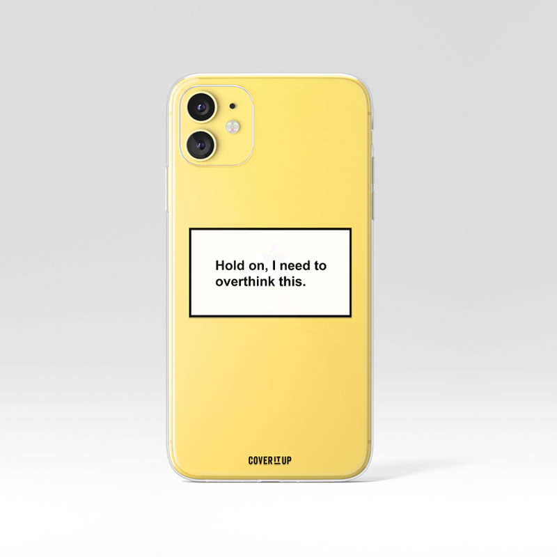 Hold On, I Need to Overthink This Clear Silicone Case