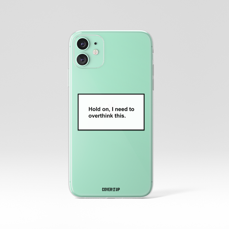 Hold On, I Need to Overthink This Clear Silicone Case