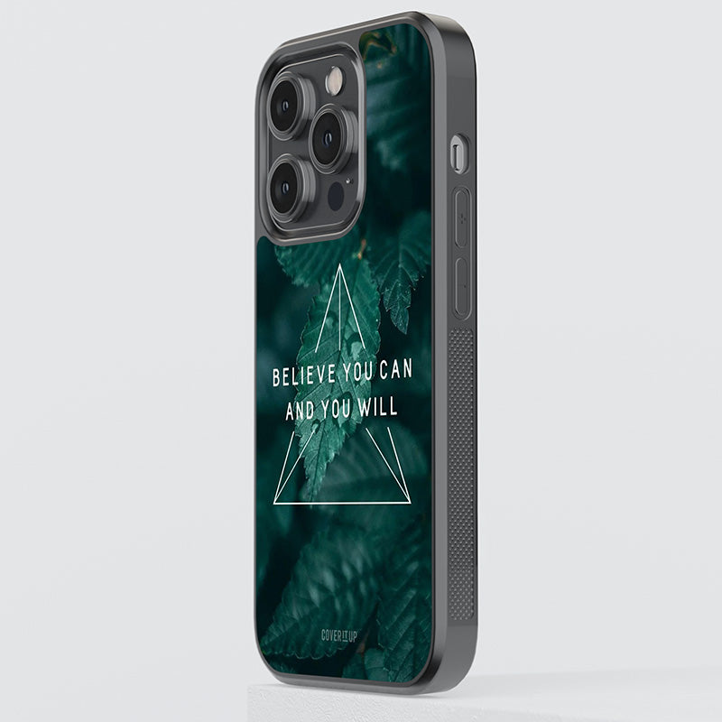 Believe you can and You will Glass Case