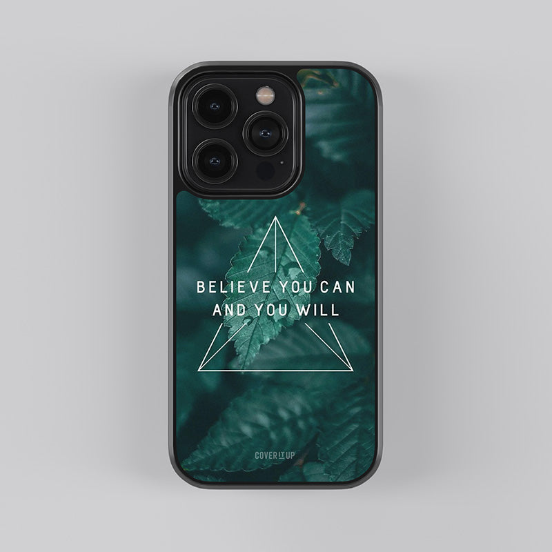 Believe you can and You will Glass Case