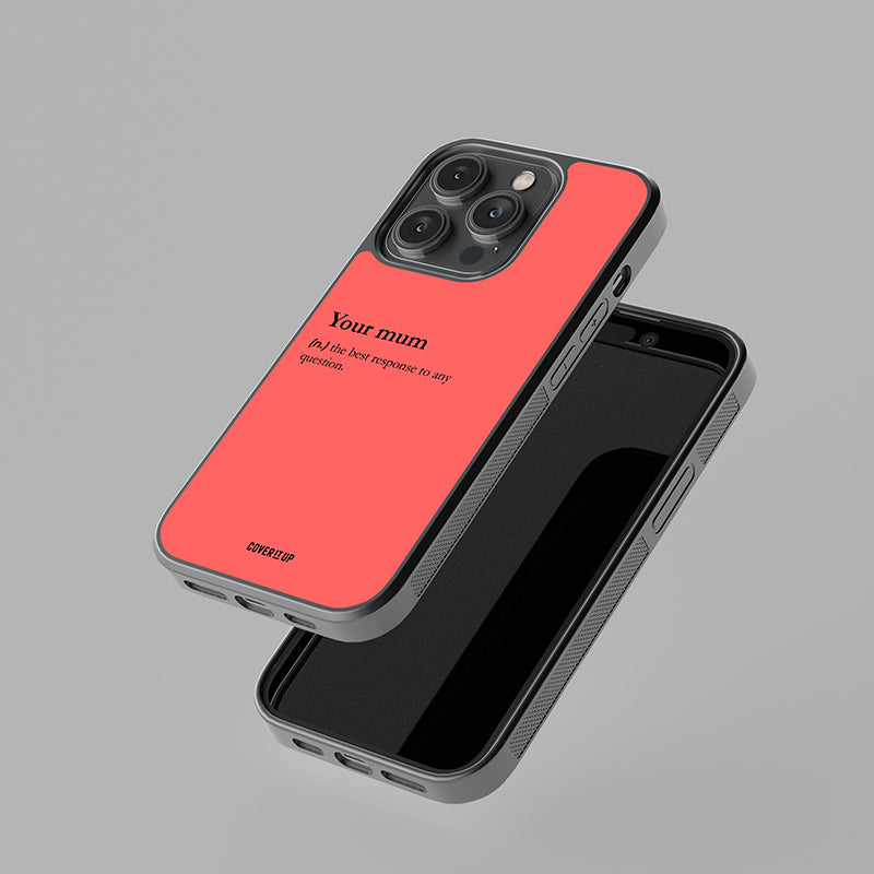 Your Mum Definition Glass Case