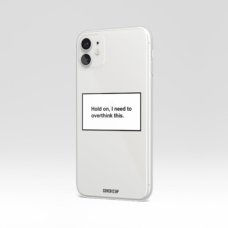 Hold On, I Need to Overthink This Clear Silicone Case