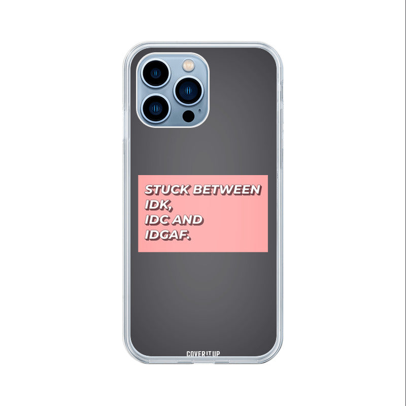 IDK, IDC AND IDGAF Clear Silicone Case