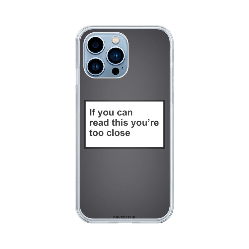 You Are Too Close Clear Silicone Case