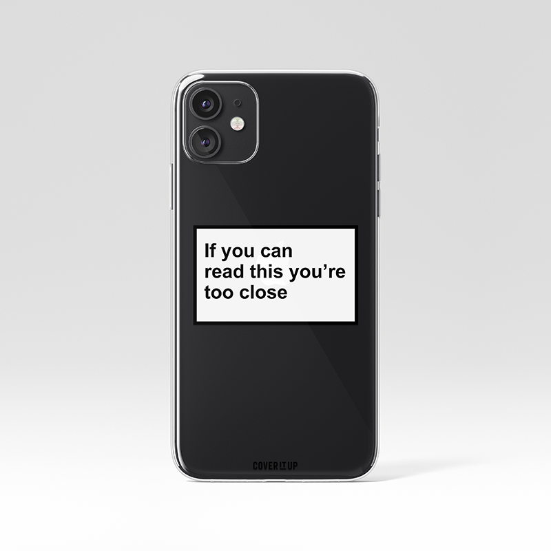 You Are Too Close Clear Silicone Case