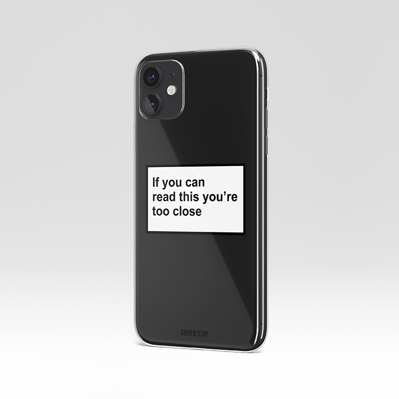 You Are Too Close Clear Silicone Case