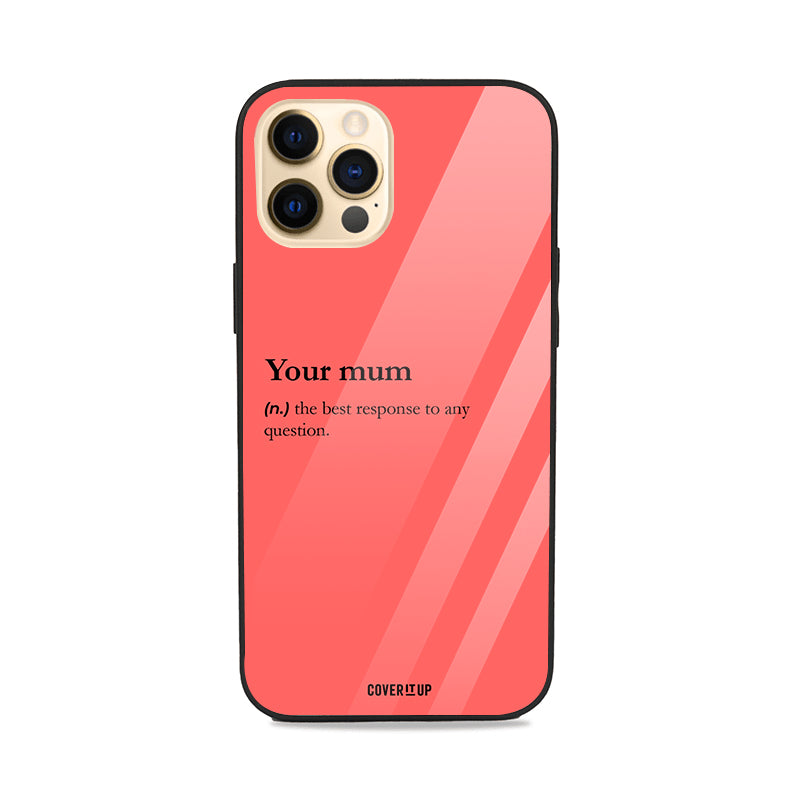  Your Mum Definition Glass Case